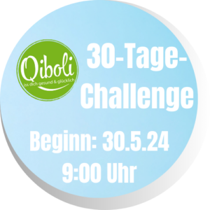 IV. 30-Tage-Challenge - Morgenkurs - Ernährungsberatung mit dem mit dem QIBOLI-Konzept